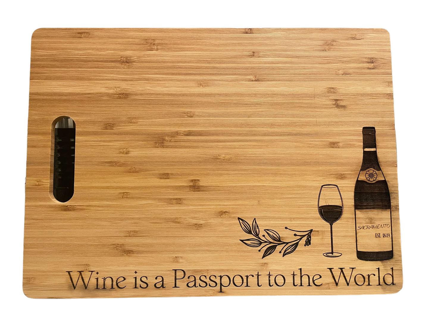 Bamboo Charcuterie board - “Wine is a Passport to the World”